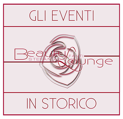 Gli Eventi di Beauty Lounge - in storico -